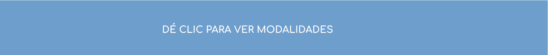 DÉ CLIC PARA VER MODALIDADES